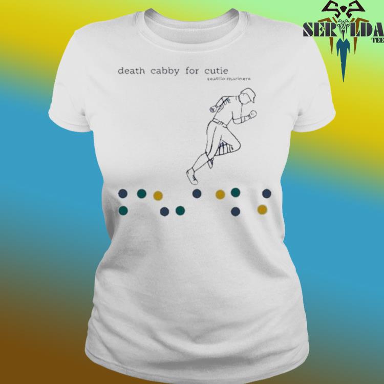 Official Death Cabby For Cutie Seattle Mariners T Shirts - WBMTEE