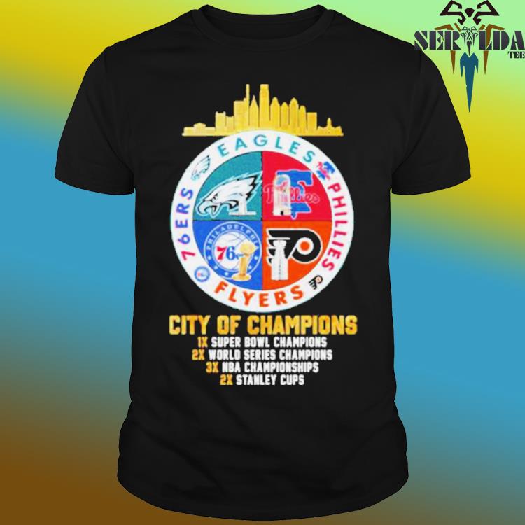 Official philadelphia Eagles Phillies Flyers And 76ers City Of Champions  Shirt, hoodie, sweater, long sleeve and tank top