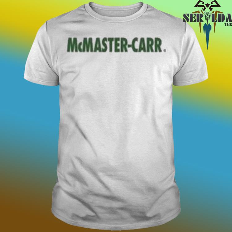 Official mcmaster carr shirt, hoodie, sweater, long sleeve and