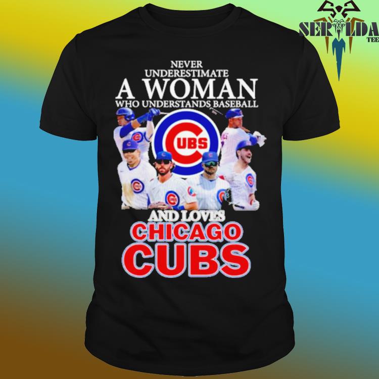 Never Underestimate A Woman Who Understands Baseball And Loves Chicago Cubs  UBS T Shirt