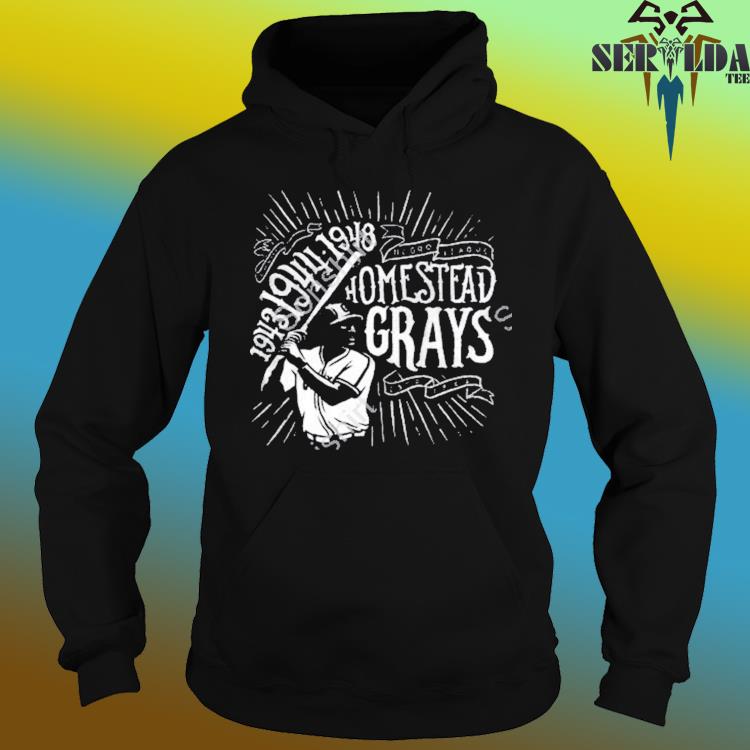 Official pirates negro league homestead grays 1943 1944 1948 shirt, hoodie,  sweater, long sleeve and tank top