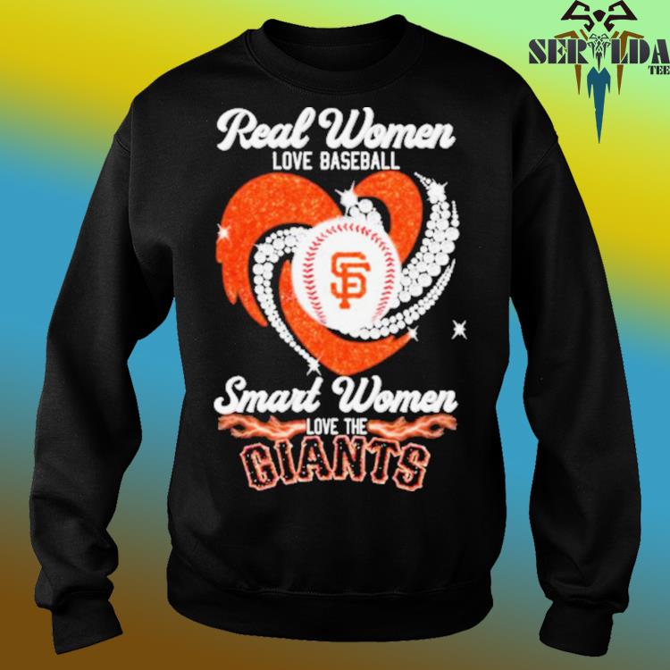 Heart Diamonds Real Women Love Baseball Smart Women Love The San Francisco  Giants Shirt, hoodie, sweater, long sleeve and tank top