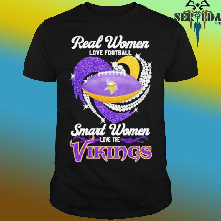 Real Women Love Football Smart Women Love The Minnesota Vikings T Shirt,  hoodie, sweater, long sleeve and tank top