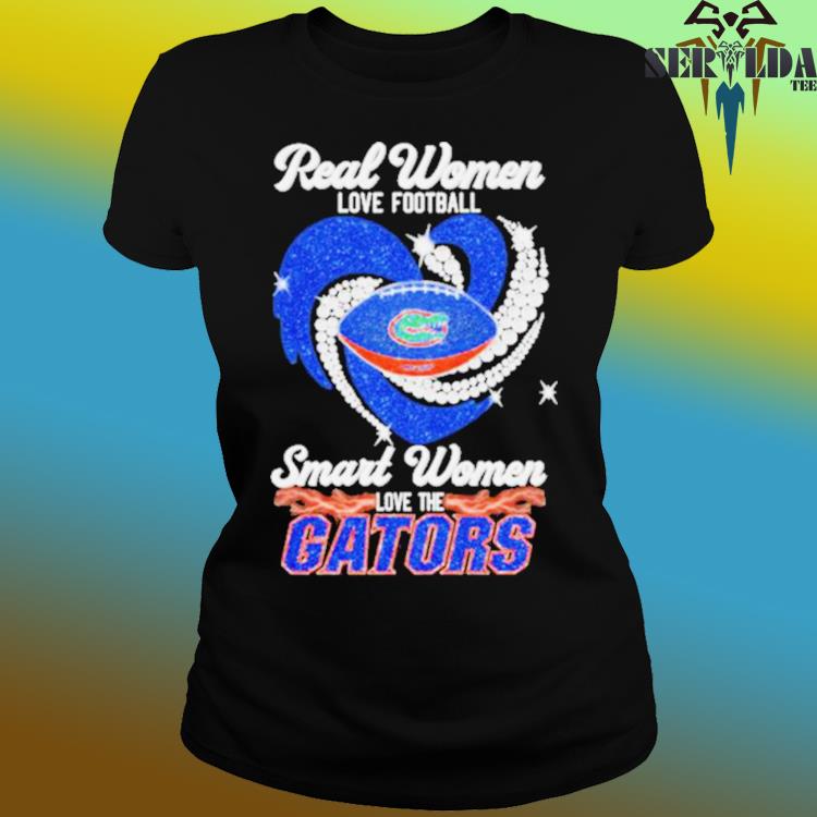 Official Real women love football smart women love florida gators 2023 shirt,  hoodie, sweater, long sleeve and tank top