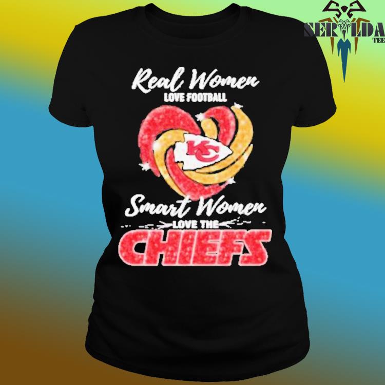 The Kansas City Chiefs T-Shirt Real Women Love Football Smart