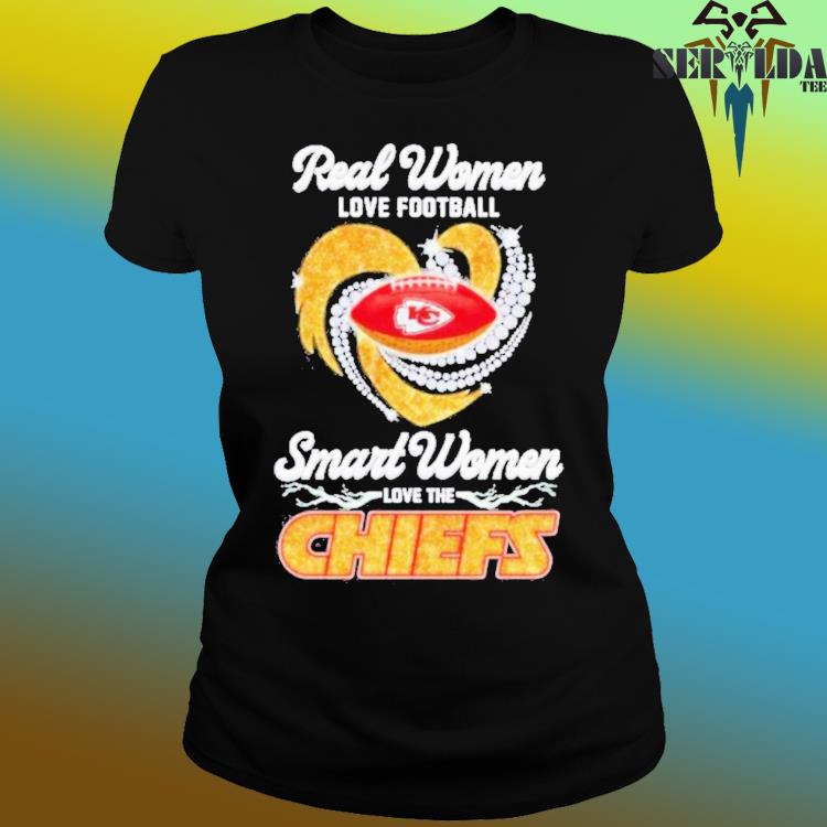 Buy Real Women Love Football Kc smart Women Love The Chiefs Shirt