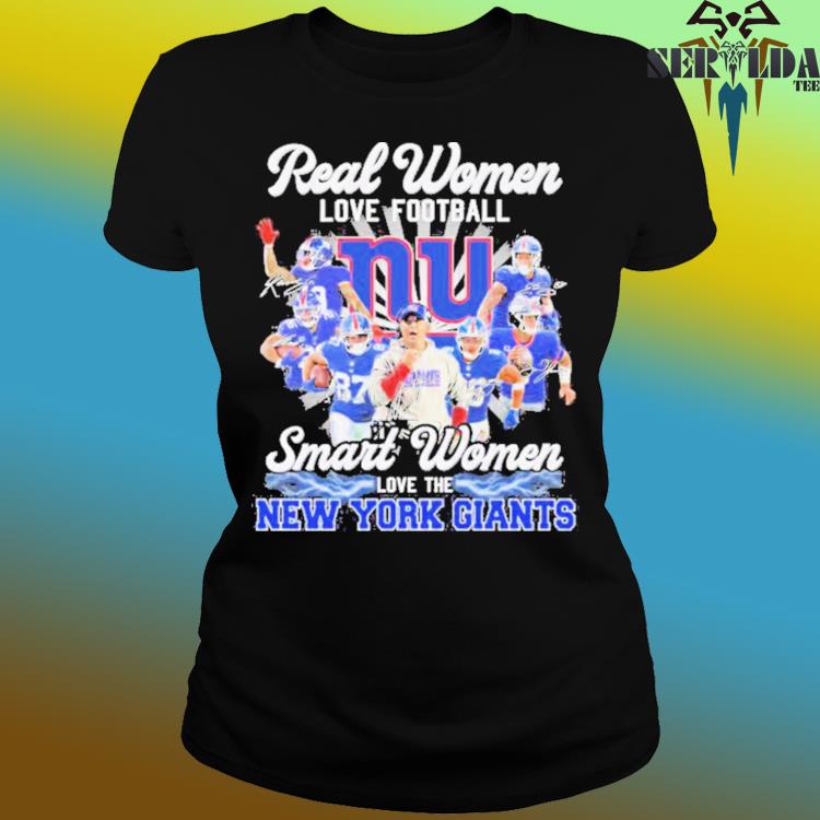 Real Women Love Football Smart Women Love The NY Giants Shirt