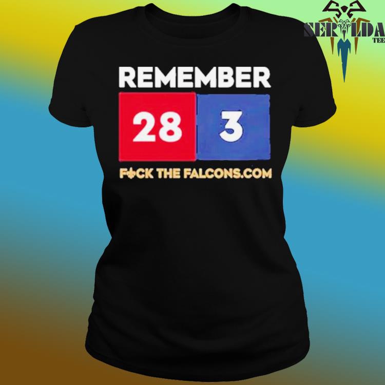 Remember 28 3 Fuck The Falcons.Com Shirt - AmimiStore