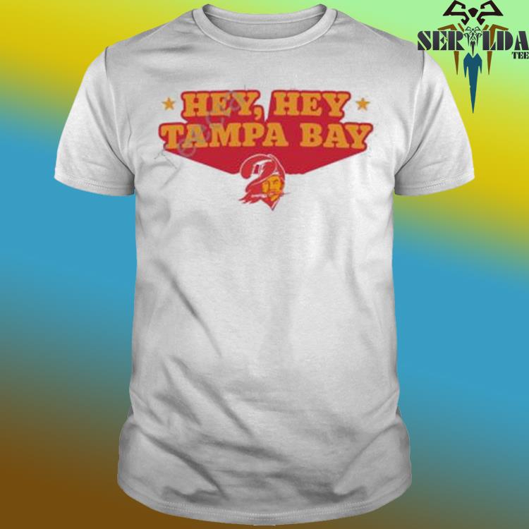 Official Tampa Bay Buccaneers Hey Hey T Shirt