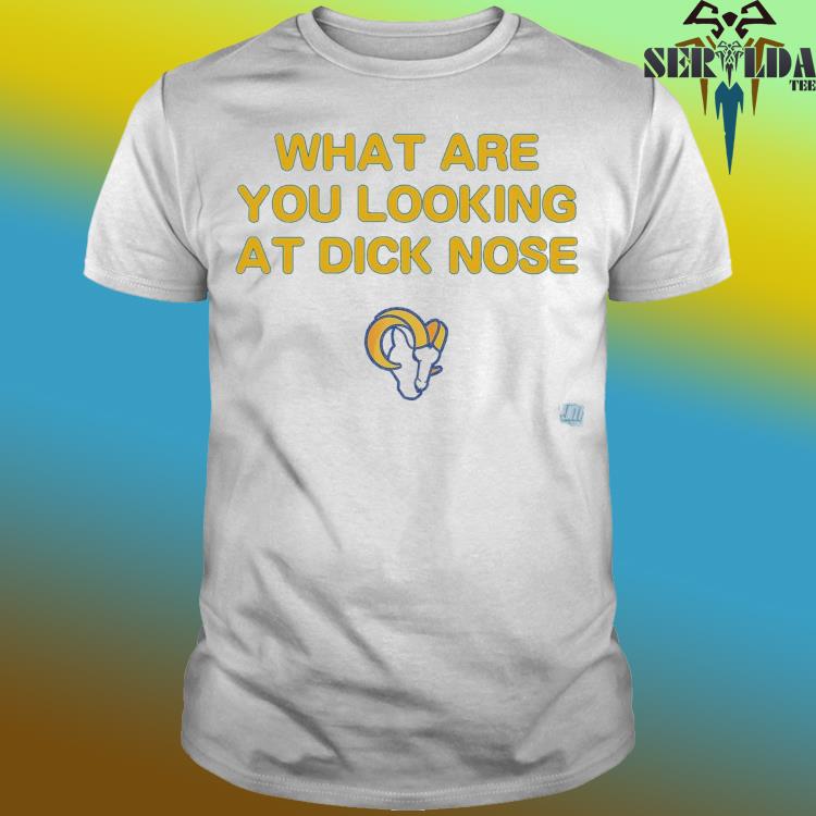 What Are You Looking At Dicknose Los Angeles Chargers Shirt, hoodie,  sweater, long sleeve and tank top