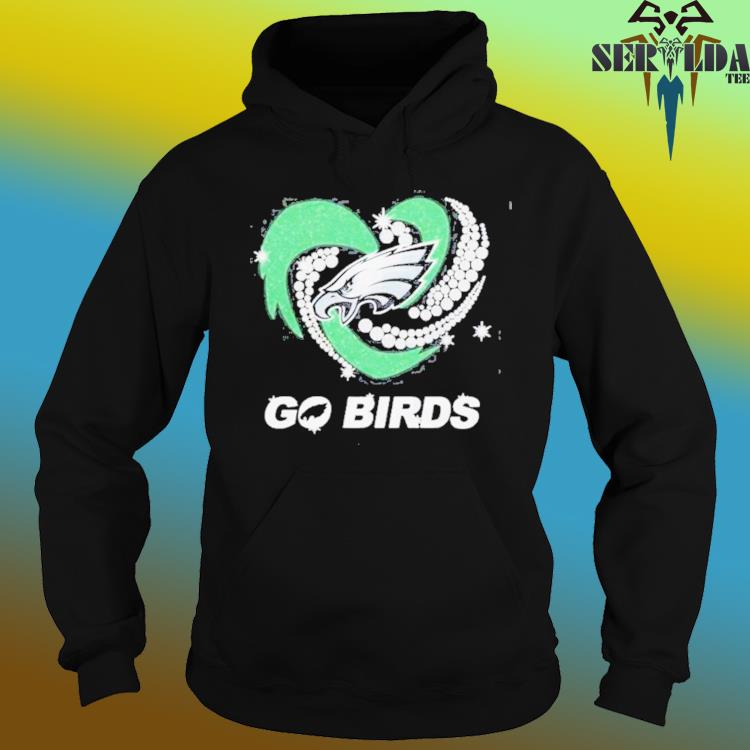 Official philadelphia eagles go birds diamond heart T-shirt, hoodie,  sweater, long sleeve and tank top