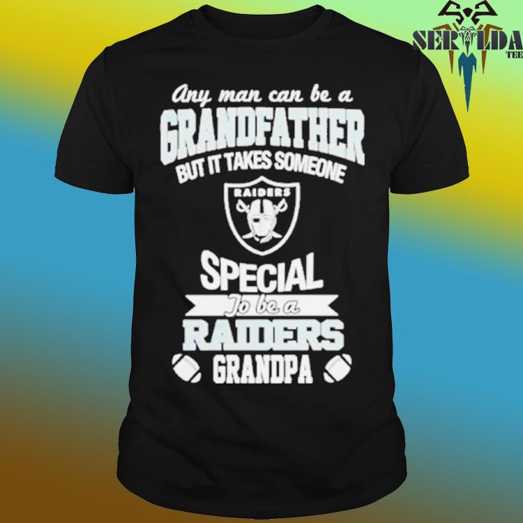 It Takes Someone Special To Be An Oakland Raiders Grandpa T Shirt