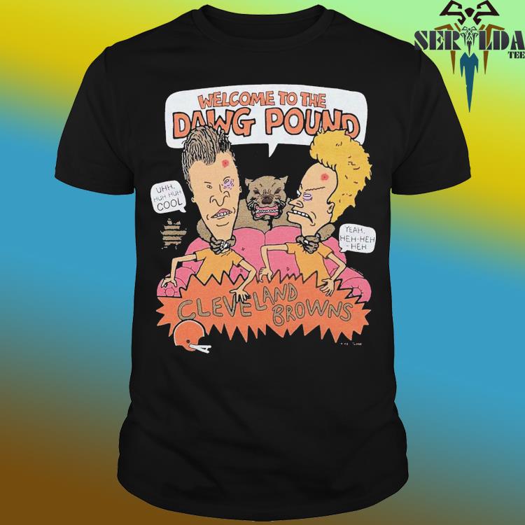 Beavis And Butthead Welcome To The Dawg Pound Shirt, hoodie, sweater and  long sleeve