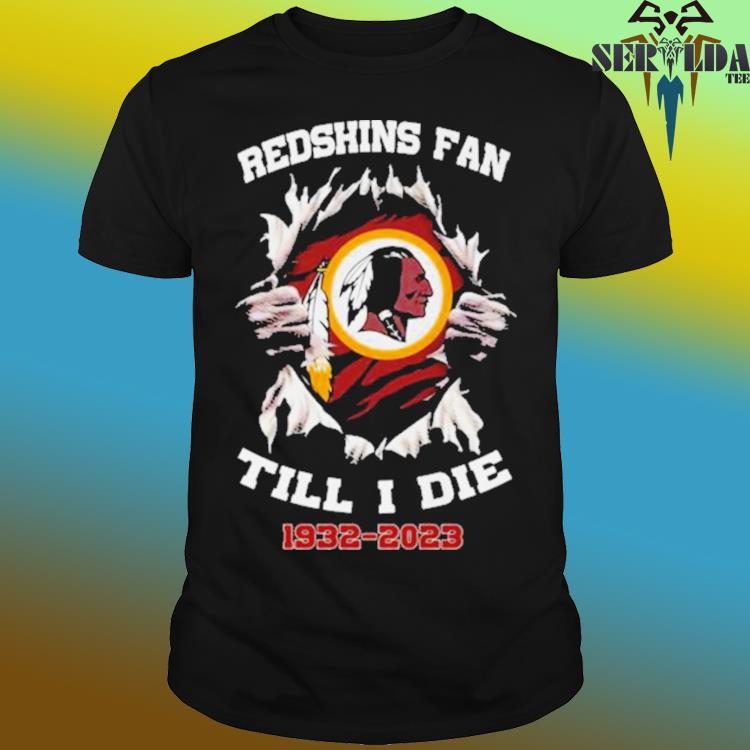 Official Blood Inside Me Washington Redskins Fan Till I Die 1932-2023 Shirt,  hoodie, sweater, long sleeve and tank top