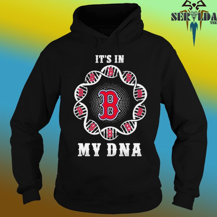 Boston Red Sox It's In My DNA 2023 shirt, hoodie, sweater, long