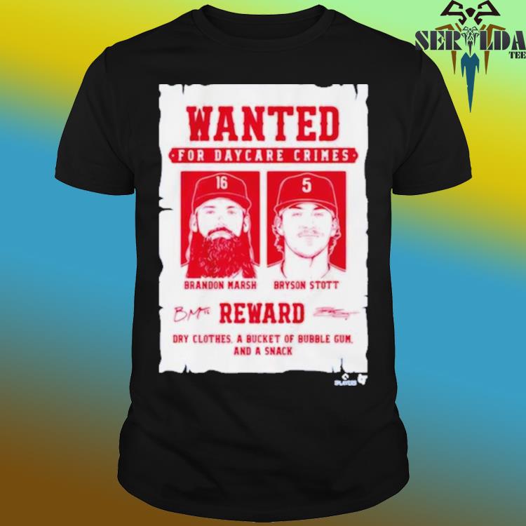 Bryson Stott & Brandon Marsh Wanted For Daycare Crimes T-Shirt