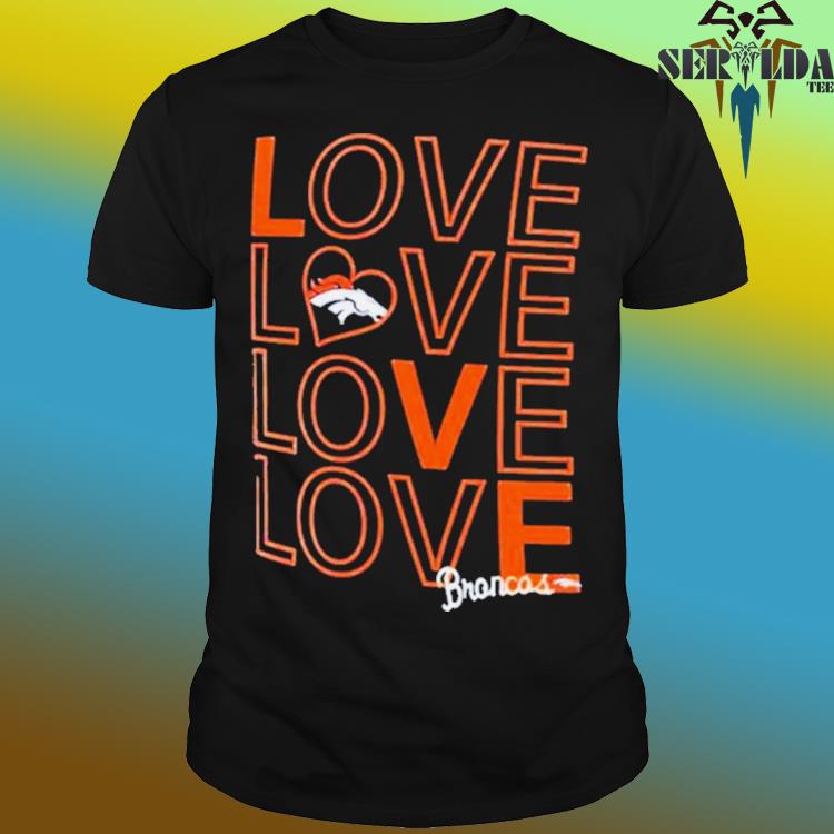 Denver Broncos G-III Love Graphic Shirt, hoodie, longsleeve