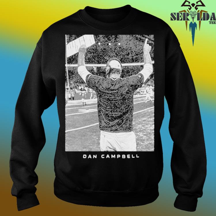 Dan Campbell Detroit Lions shirt, hoodie, sweater, long sleeve and tank top