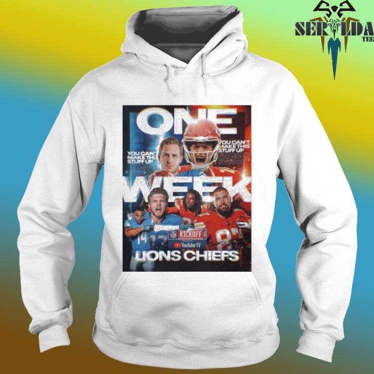 One Week Detroit Lions vs Kc Chiefs 2023 NFL Kickoff Shirt, hoodie,  sweater, long sleeve and tank top