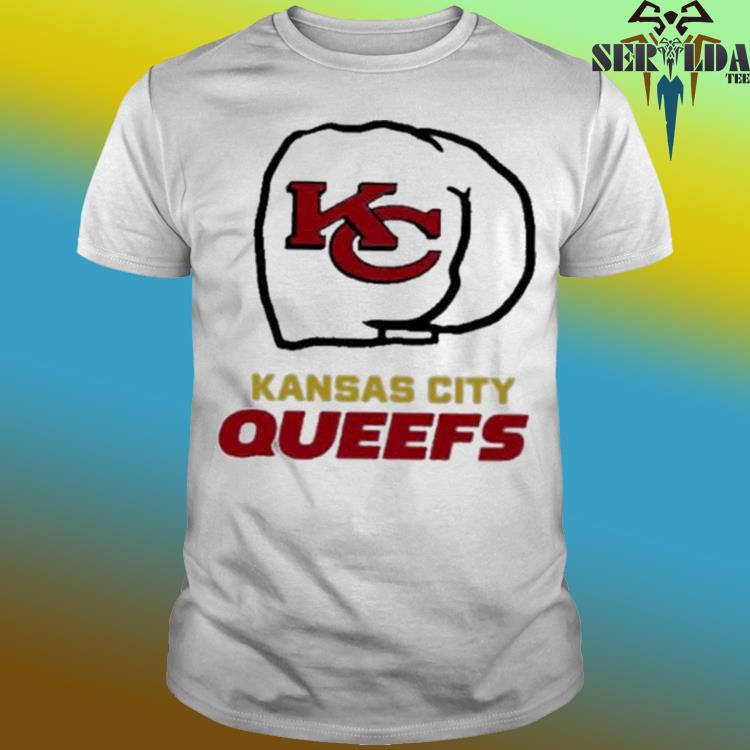 Kansas City Chiefs Kansas City Queefs shirt, hoodie, sweater, long