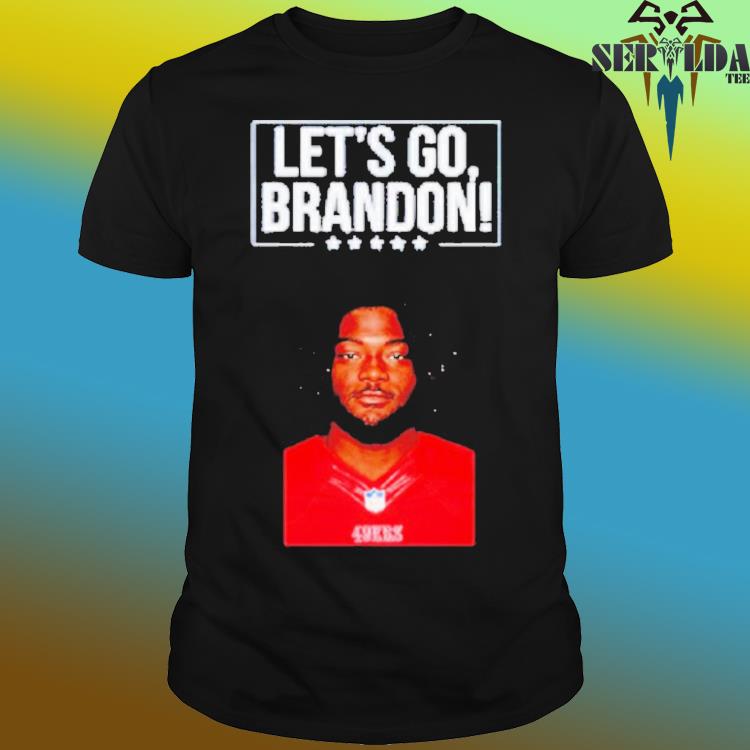 Official let's go brandon 49ers brandon aiyuk shirt - Limotees