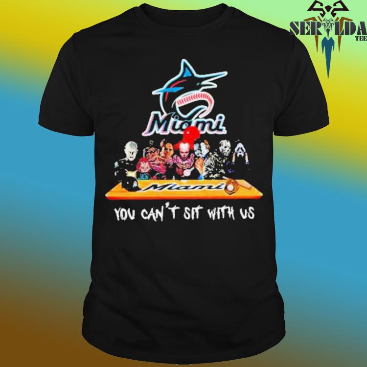 Miami Marlins Horror Movie Characters You Can't Sit With Us Shirt