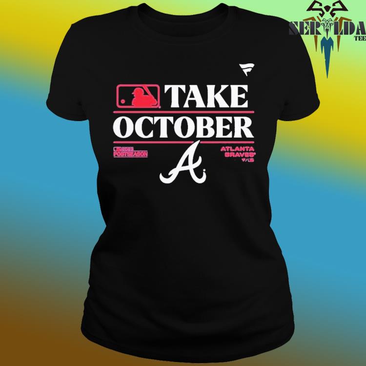 Official take october 2023 postseason Atlanta Braves shirt, hoodie