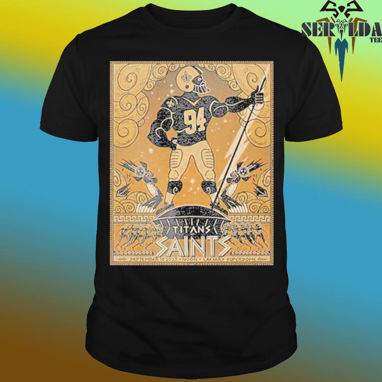 New Orleans Saints A Clash With The Tennessee Titans September 10 2023 Noon  Caesar'S Superdome Shirt, hoodie, sweater and long sleeve