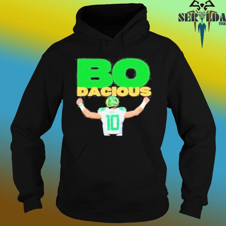 Bo Dacious Shirt Sweatshirt Hoodie Mens Womens Kids Oregon Ducks Football  Shirts Bodacious Oregon Shirt Nike Bo Nix Shirt Bo Nix Nfl Tshirt -  Laughinks