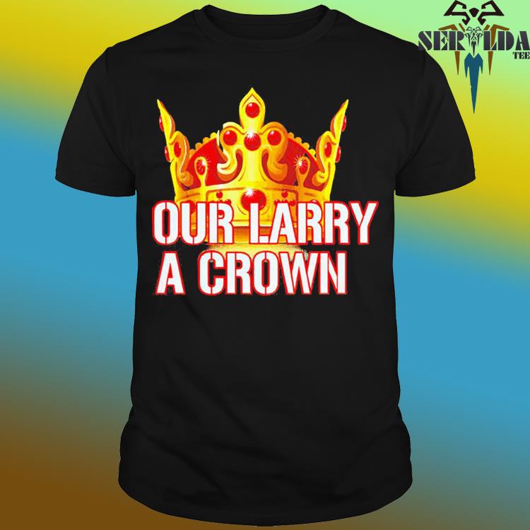 Pour Larry A Crown Atlanta Braves shirt, hoodie, sweater, long