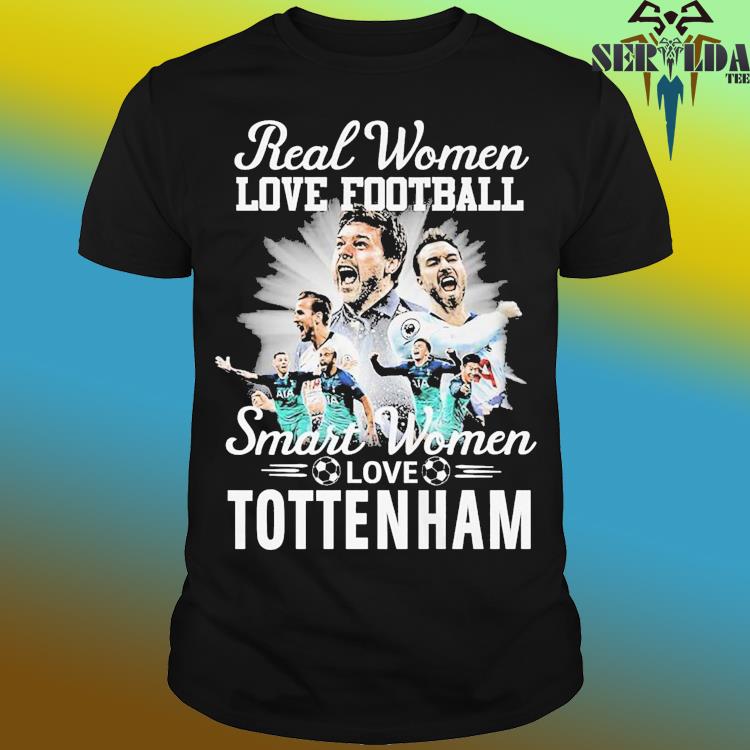 Official Real Women Love Football Smart Women Love Tottenham T-Shirt,  hoodie, sweater, long sleeve and tank top