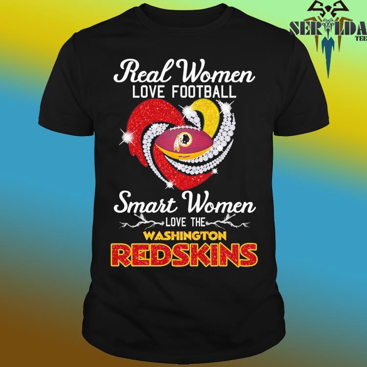 Heart Diamonds Real Women Love Football Smart Women Love The Washington Redskins  Shirt, hoodie, sweater, long sleeve and tank top