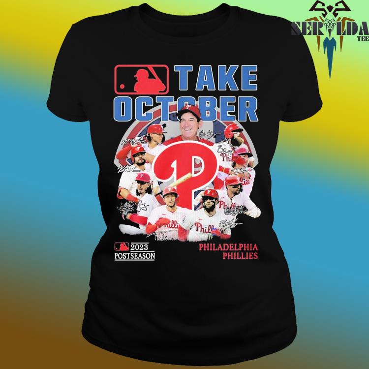 Philadelphia Phillies Take October 2023 Postseason Shirt, hoodie