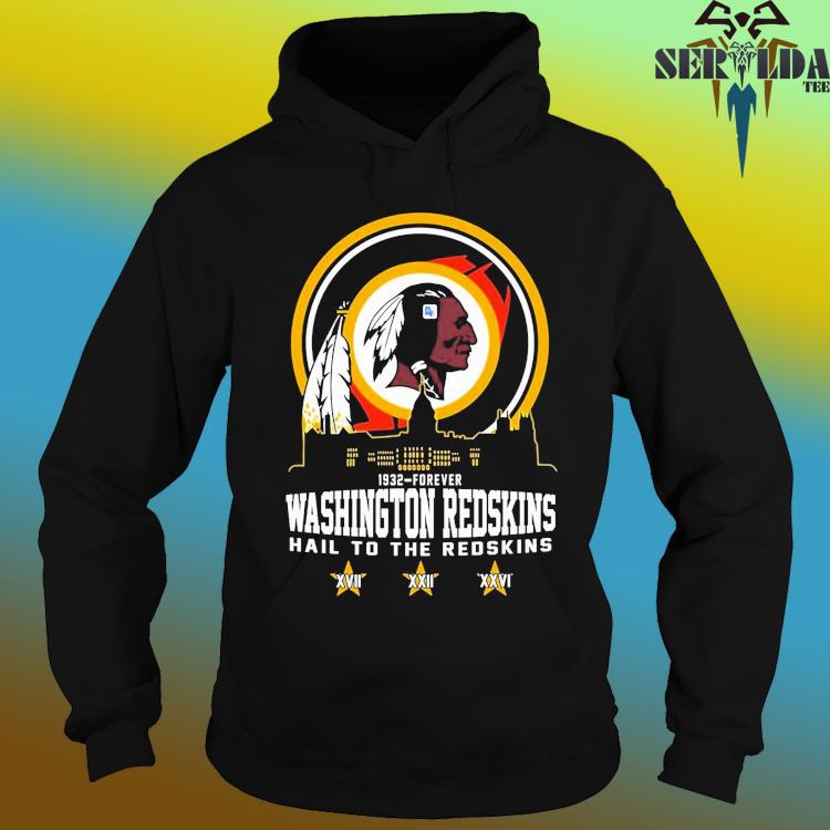 Official New Washington Redskins 1932-Forever Hail To The Redskins Shirt,  hoodie, sweater, long sleeve and tank top