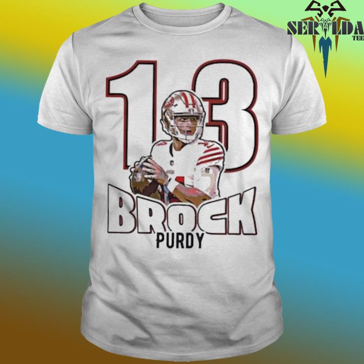 SALE 30%!! Brock Purdy #13 San Francisco 49ers T-Shirt Welcome Brock Purdy  Gift