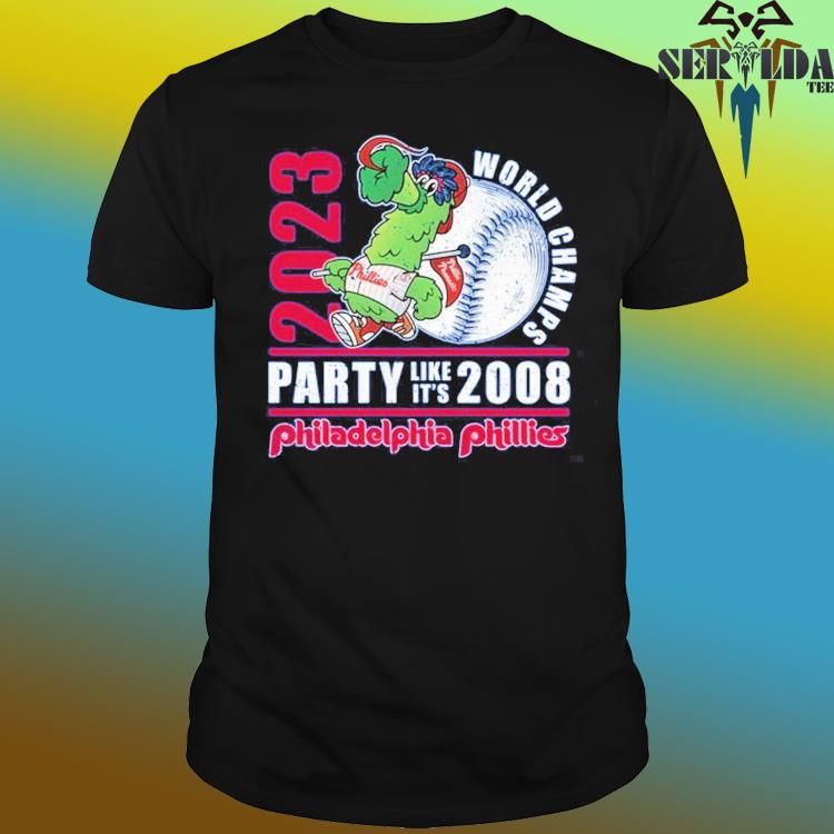 Official 2023 world champs party like its 2008 philadelphia phillies shirt  - Gearuptee