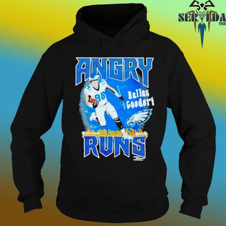 Official Angry Runs Eagles Dallas Goedert Philadelphia Eagles Shirt,  hoodie, sweater and long sleeve