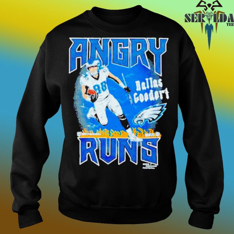 Official Angry Runs Eagles Dallas Goedert Philadelphia Eagles Shirt,  hoodie, sweater and long sleeve