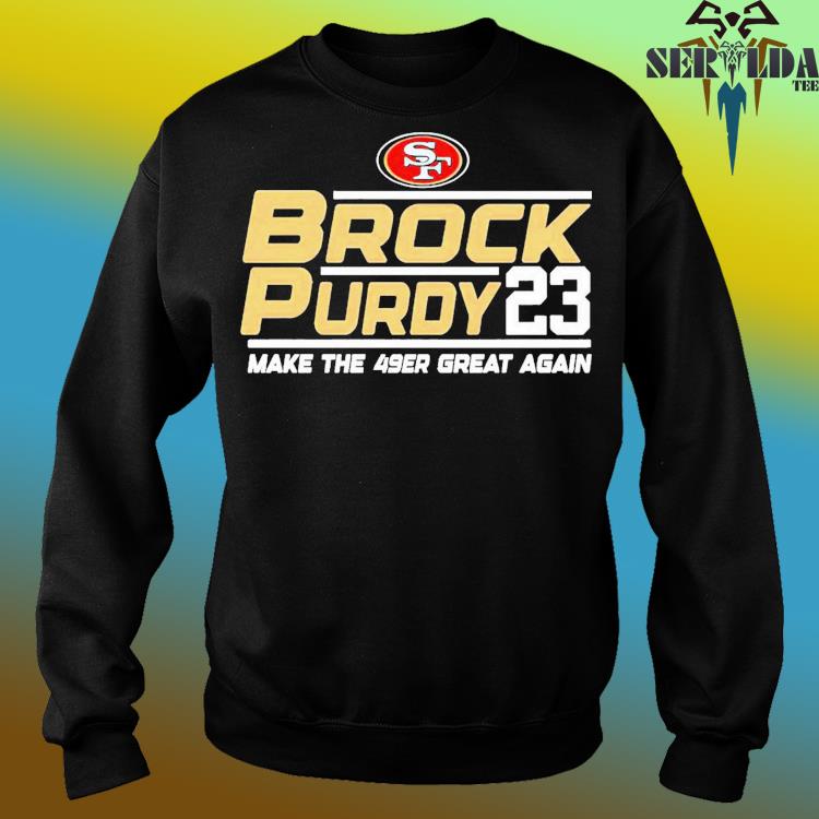 San Francisco 49ers Brock Purdy 23 make the 49er great again shirt