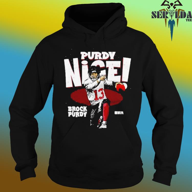 Brock Purdy San Francisco Purdy Nice T-shirt,Sweater, Hoodie, And