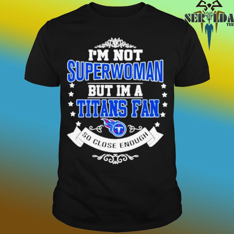 I'm Tennessee Titans fan shirt, hoodie, sweater, long sleeve and