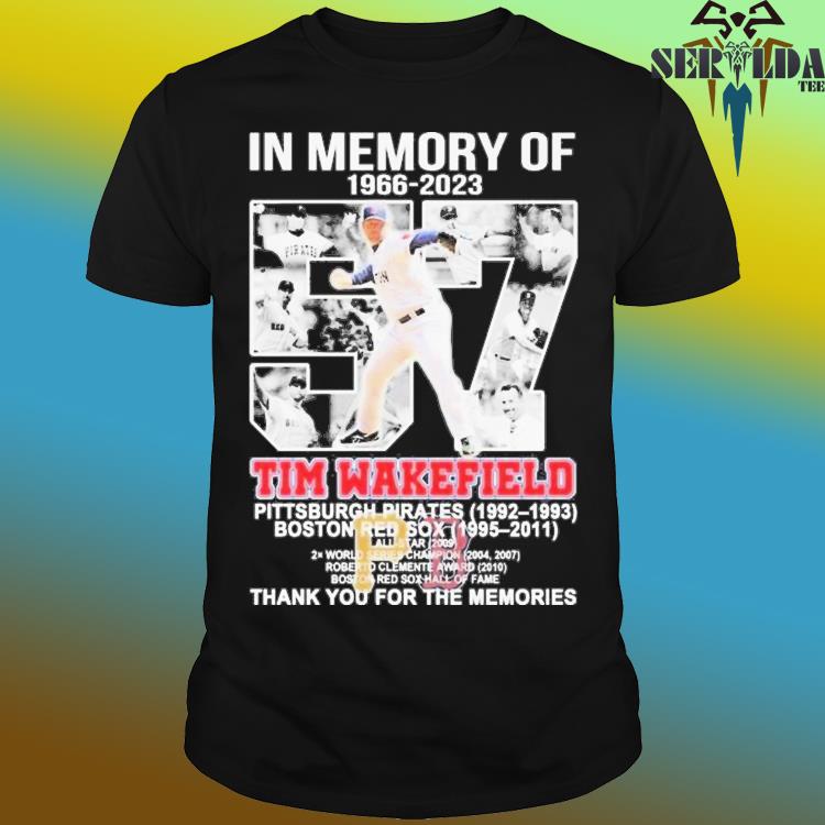 Original in memory of 1966 2023 Tim Wakefield thank you for the memories  shirt, hoodie, sweater, long sleeve and tank top