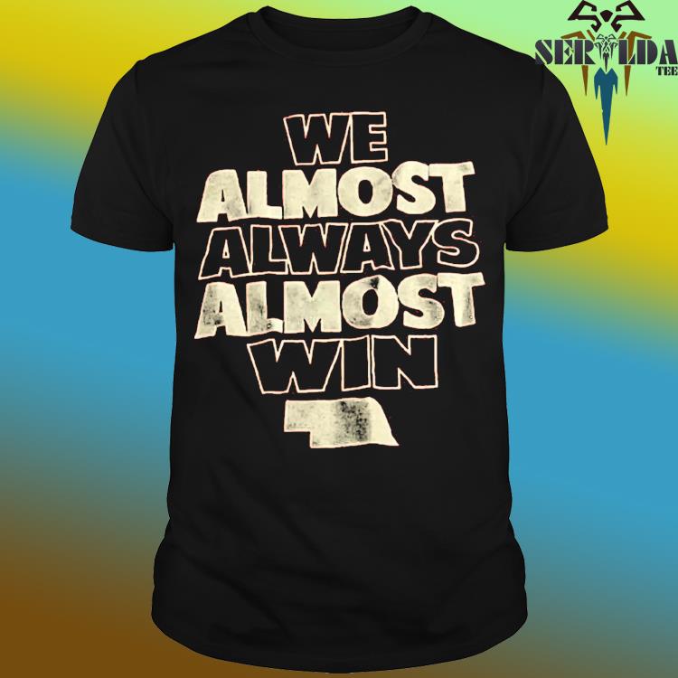 Official We almost always win T-shirt, hoodie, tank top, sweater and long  sleeve t-shirt