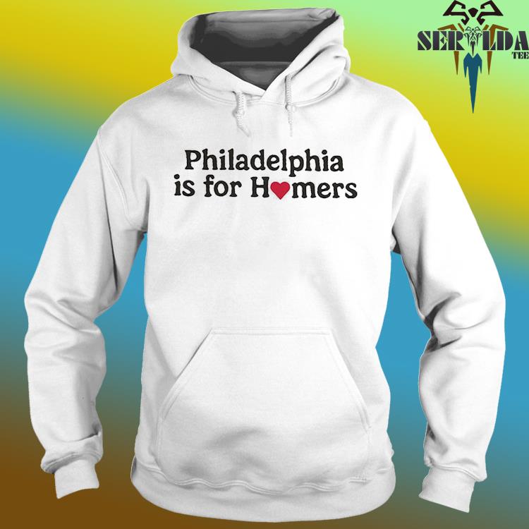 Philadelphia Phillies Is For Homers T-Shirt, hoodie, sweater, long