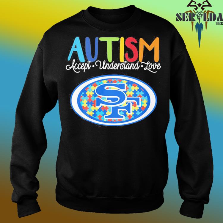 San Francisco 49ers NFL Autism Awareness Accept Understand Love Shirt,  hoodie, sweater, long sleeve and tank top