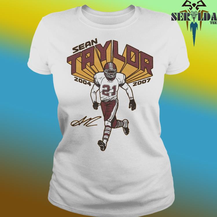 We Miss You 21 Sean Taylor T-shirt, hoodie, sweater, long sleeve