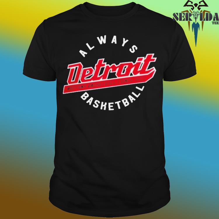 Official Always detroit pistons full court press since 1957 shirt