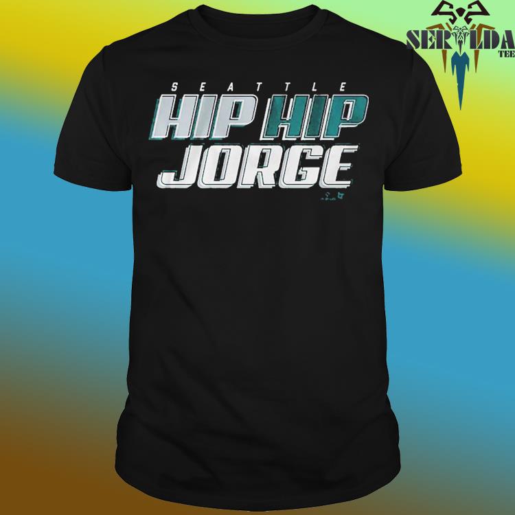 Official Jorge polanco hip hip jorge Seattle shirt