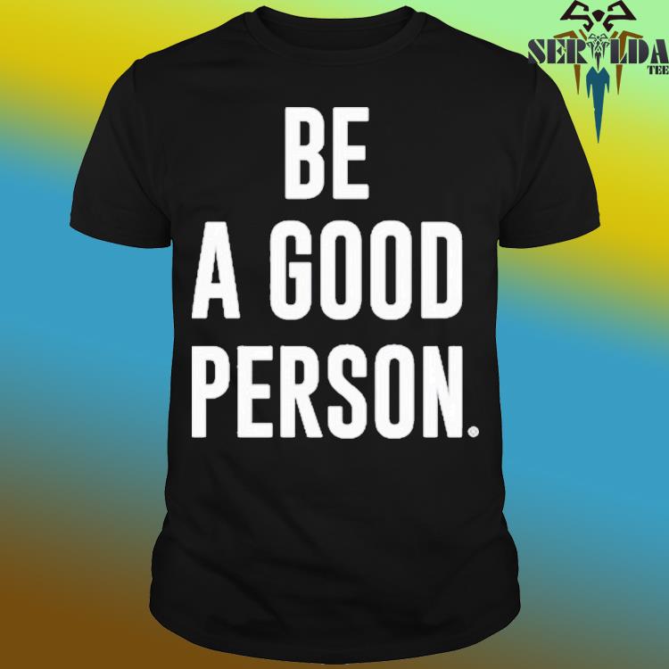 Official Derrick white wearing be a good person shirt