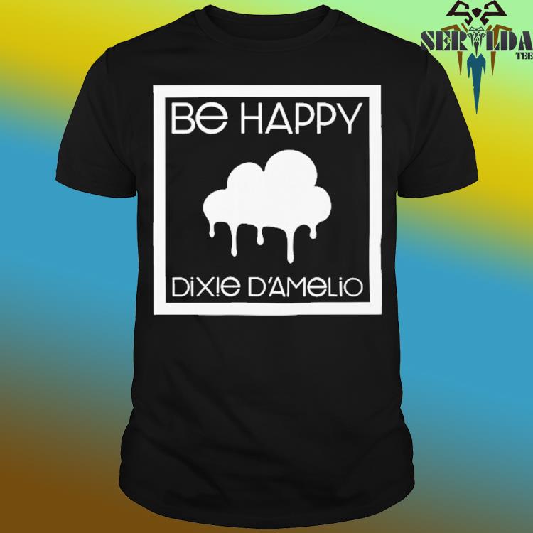 Official Dixie d’amelio merch shop dixie be happy shirt